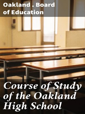 cover image of Course of Study of the Oakland High School